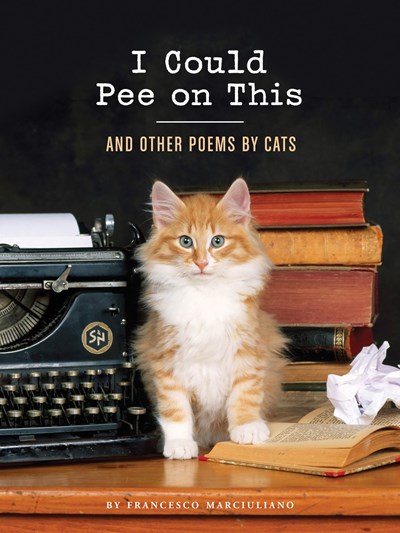 Image for I Could Pee on This: And Other Poems by Cats
