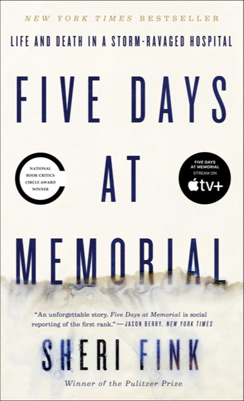 Image for Five Days at Memorial: Life and Death in a Storm-Ravaged Hospital