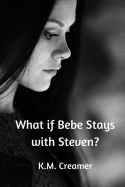 Image for What if Bebe Stays with Steven?