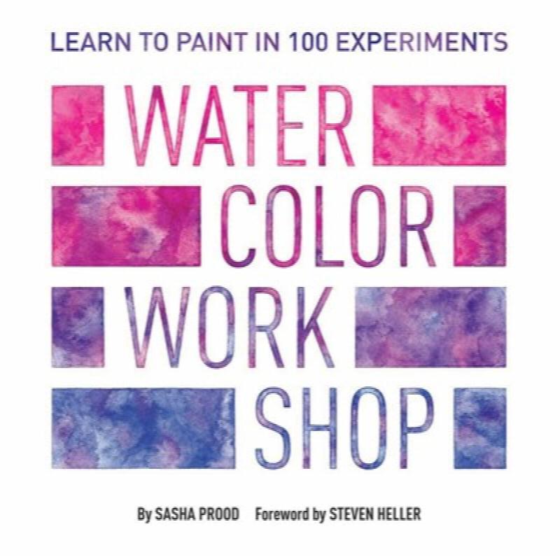Image for Watercolor Workshop: Learn to Paint in 100 Experiments