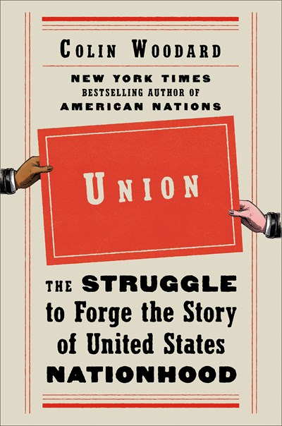 Image for Union: The Struggle to Forge the Story of United States Nationhood