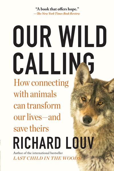Image for Our Wild Calling: How Connecting with Animals Can Transform Our Lives and Save Theirs