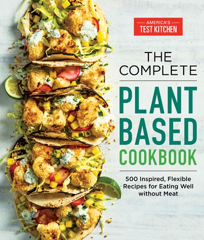 Image for Complete Plant-Based Cookbook: 500 Inspired, Flexible Recipes for Eating Well Without Meat
