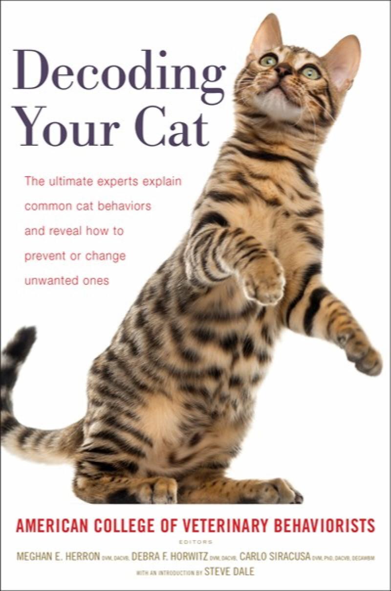Image for Decoding Your Cat: The Ultimate Experts Explain Common Cat Behaviors and Reveal How to Prevent or Change Unwanted Ones
