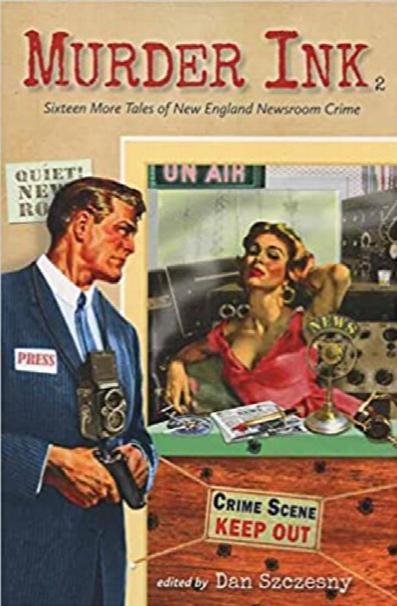 Image for Murder Ink 2: Sixteen More Tales of New England Newsroom Crime