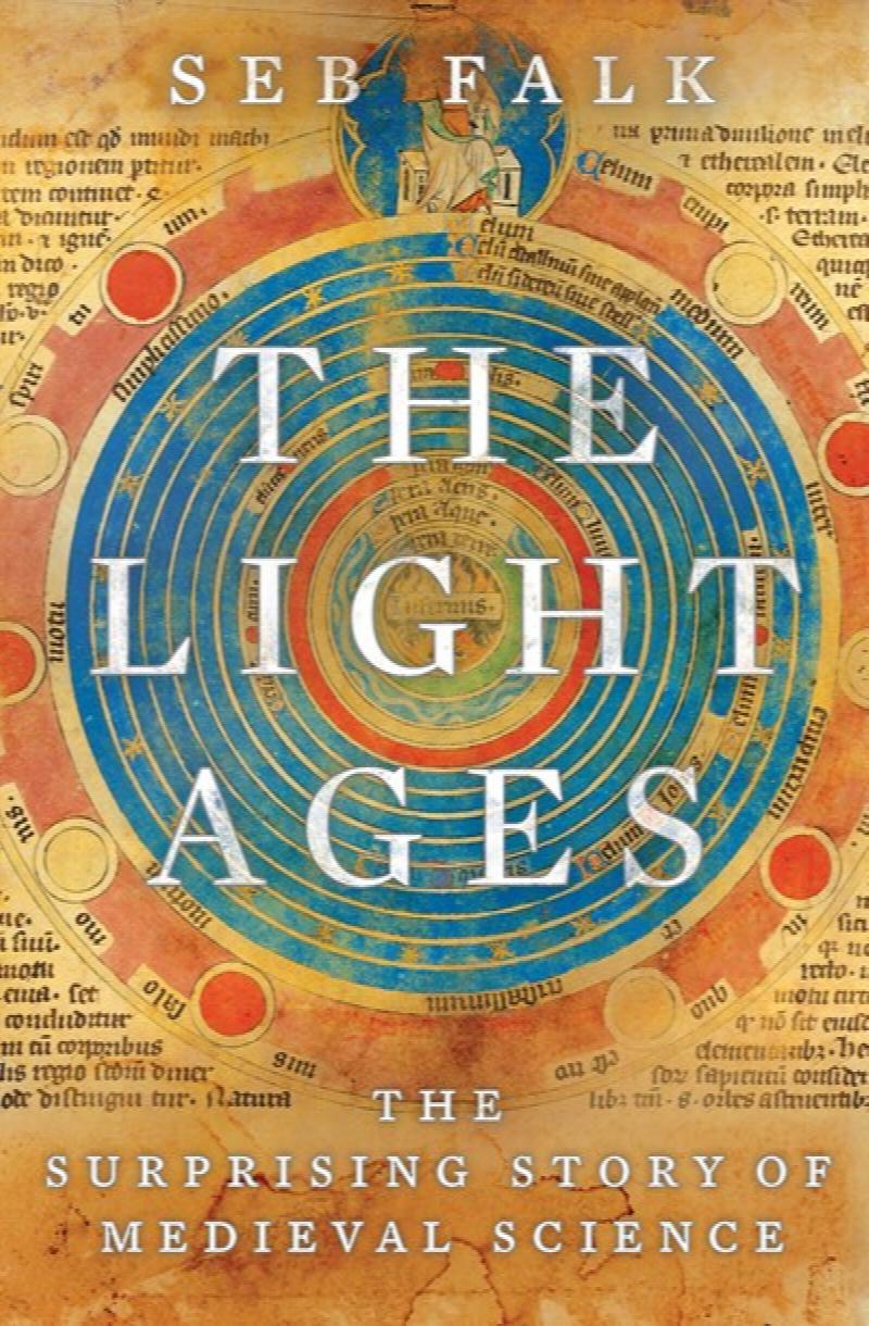 Image for Light Ages: The Surprising Story of Medieval Science