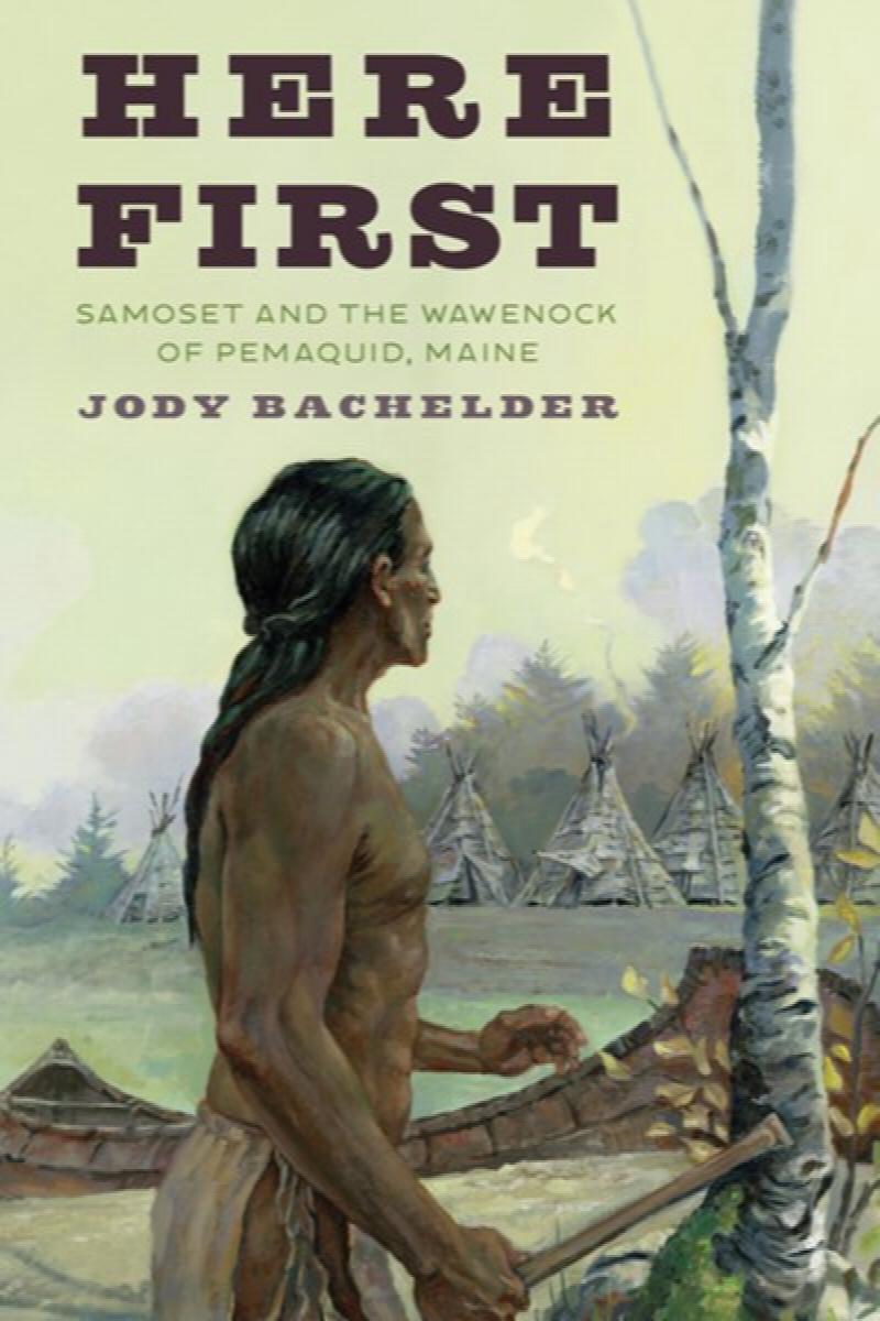 Image for Here First: The Story of Samoset and the Wawenok of Pemaquid, Maine