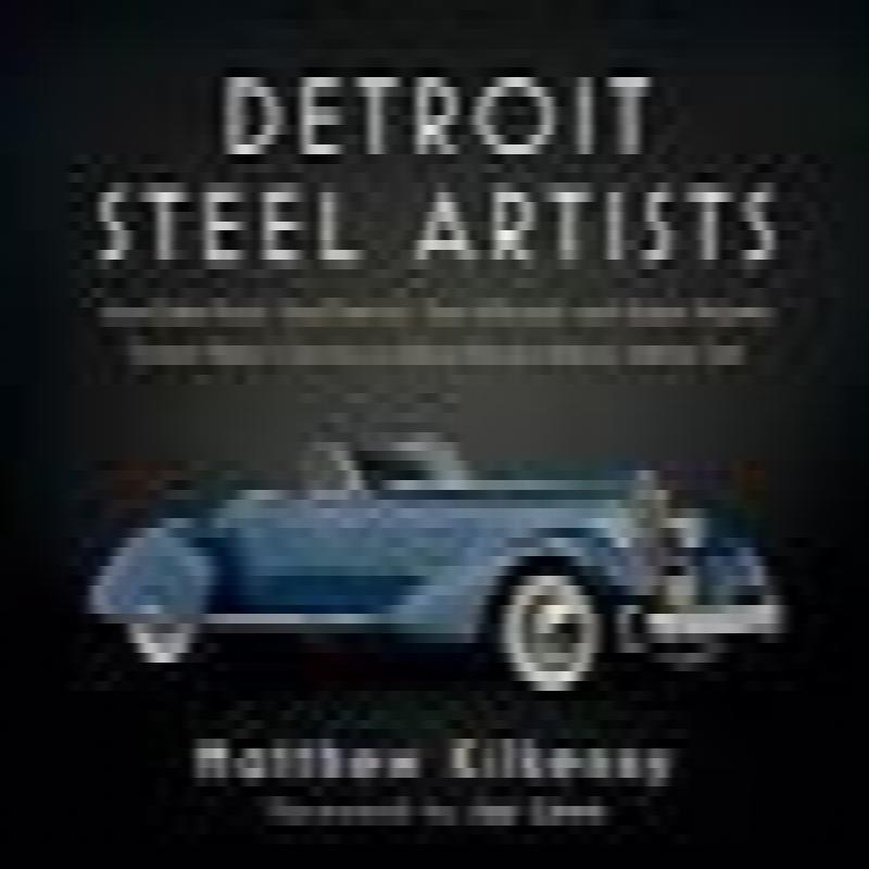 Image for Detroit Steel Artists: How Edsel Ford, Ray Dietrich, Tom Hibbard, and Ralph Roberts Turned Motor City into a Styling Mecca Before Harley Earl