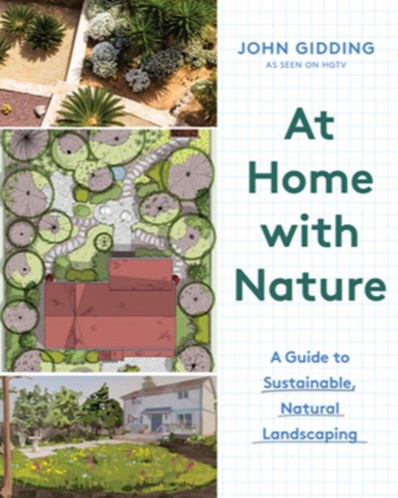 Image for At Home, with Nature: A Guide to Sustainable, Natural Landscaping