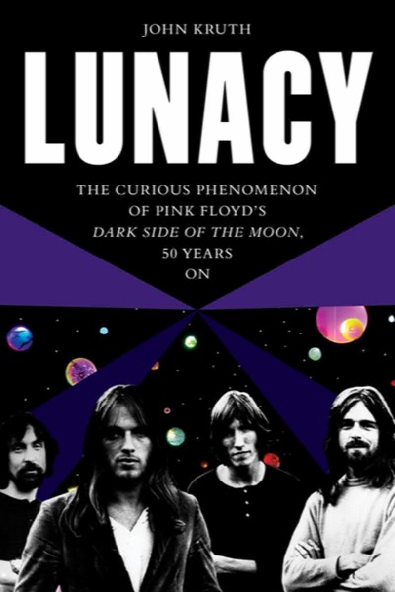 Image for Lunacy: The Curious Phenomenon of Pink Floyd's Dark Side of the Moon, 50 Years On