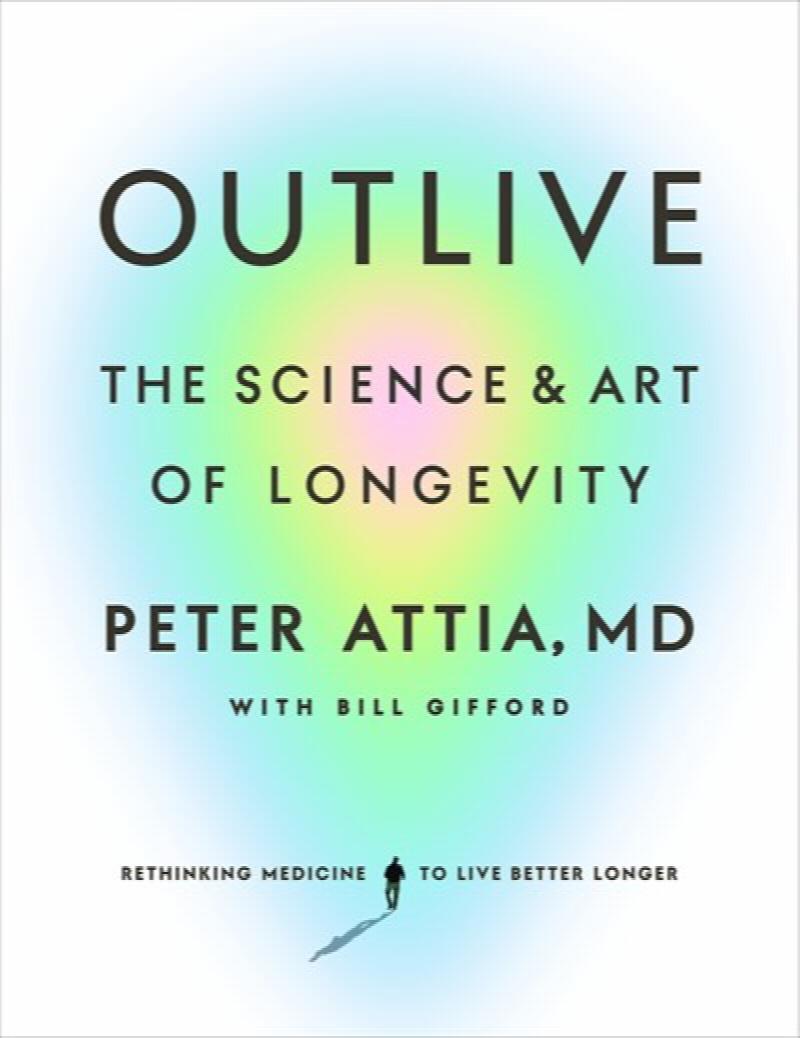 Image for Outlive: The Science and Art of Longevity