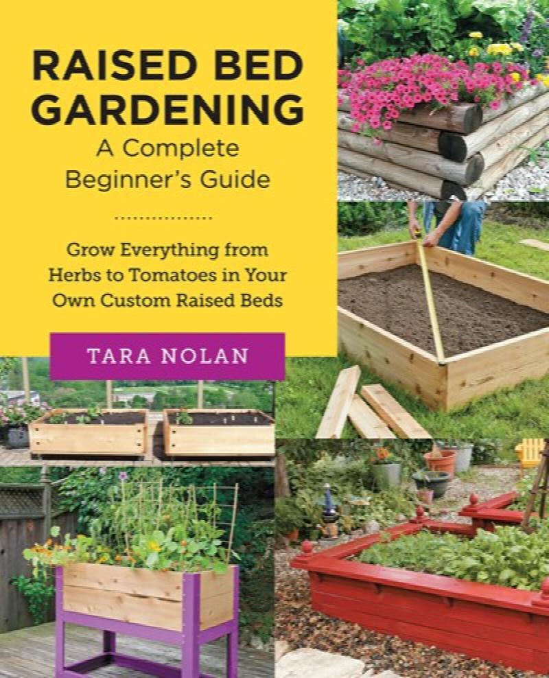Image for Raised Bed Gardening: A Complete Beginner's Guide: Grow Everything from Herbs to Tomatoes in Your Own Custom Raised Beds