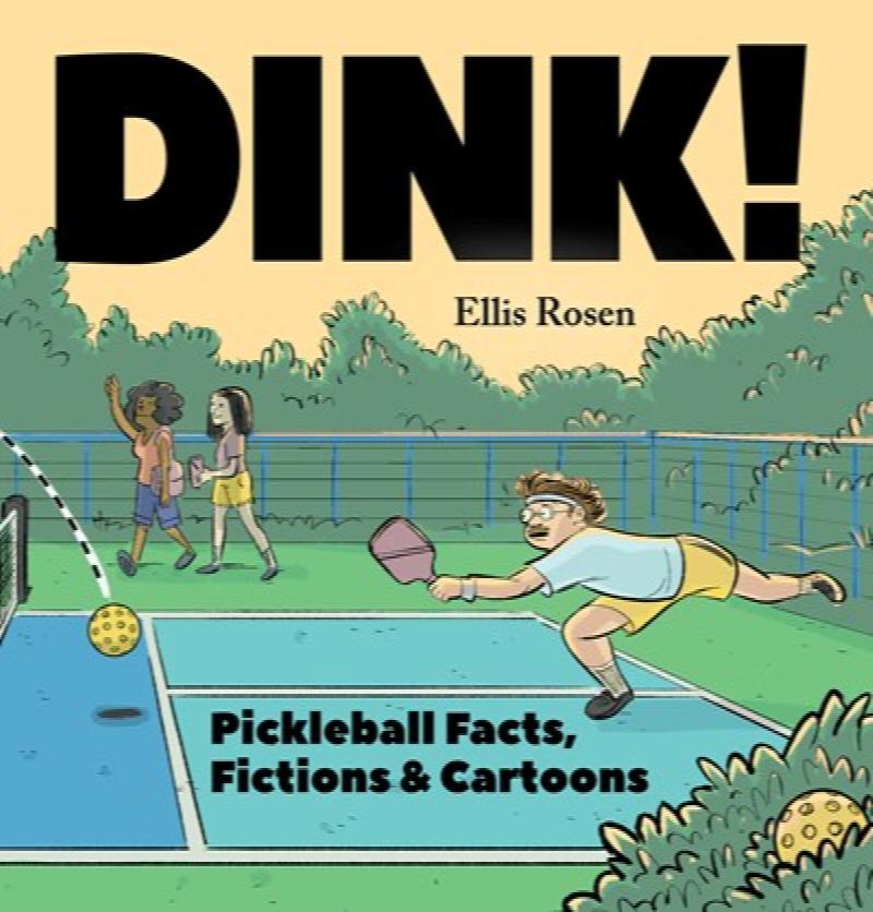 Image for Dink!: Pickleball Facts, Fictions & Cartoons