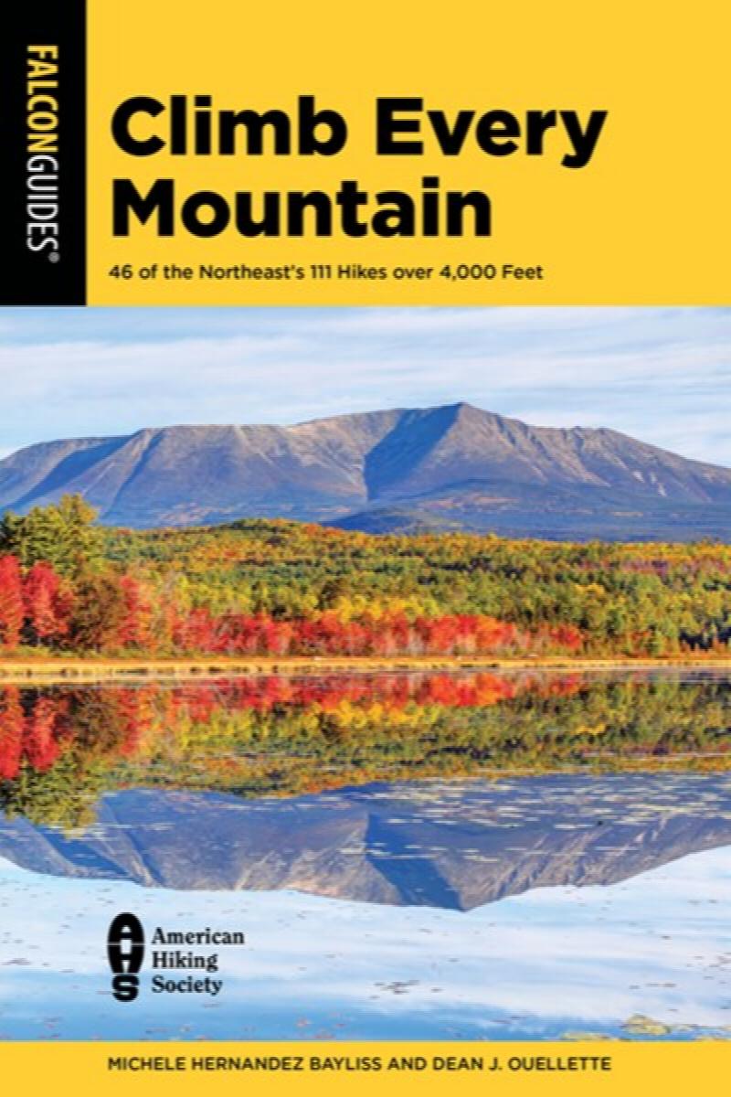 Image for Climb Every Mountain: 46 of the Northeast's 111 Hikes over 4,000 Feet