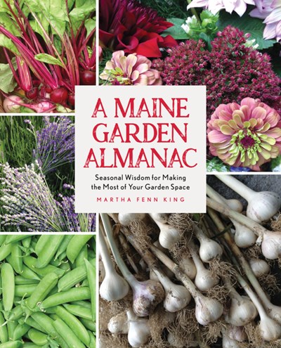 Image for Maine Garden Almanac: Seasonal Wisdom for Making the Most of Your Garden Space