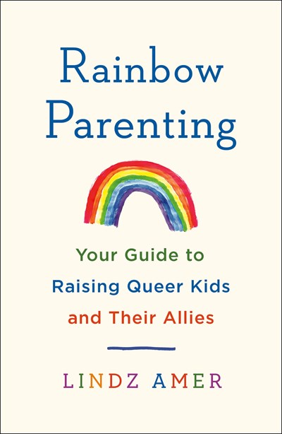 Image for Rainbow Parenting: Your Guide to Raising Queer Kids and Their Allies